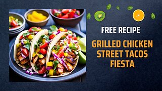 Free Grilled Chicken Street Tacos Fiesta Recipe 🌮🔥