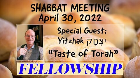 Shabbat Fellowship with Special Guest Yitzhak (Taste of Torah)