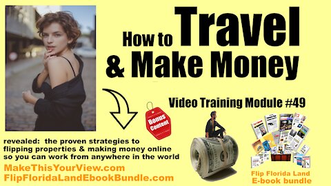 Video Training Module #49 - How to Travel and Make Money