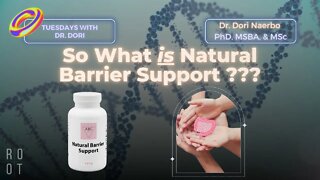 Tuesdays With Dr. Dori: An Overview of Natural Barrier Support | With Root CEO "Clayton Thomas" |