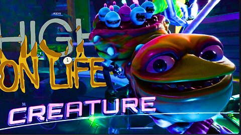 WELCOME ABORD CREATURE!!| High on Life | Part-11