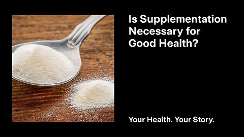 Is Supplementation Necessary for Good Health?