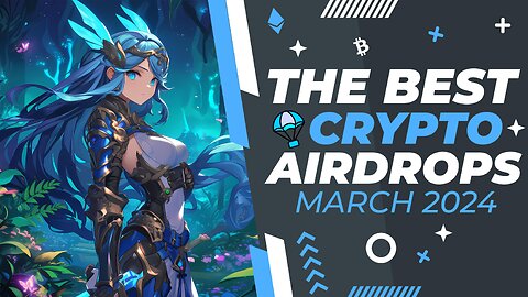 Best Crypto Airdrops Of March 2024