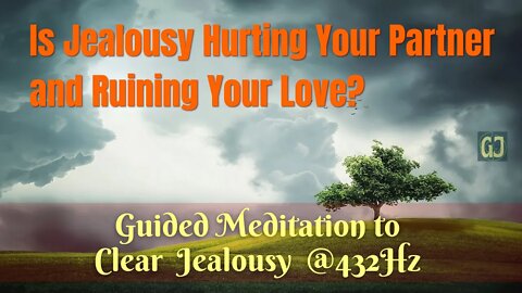 RELEASE JEALOUSY - A Guided Meditation to Help You Let Go & Move Forward