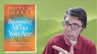 Struggling in Your Walk with Jesus? Try Dutch Sheets' "Becoming Who You Are".