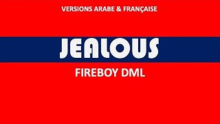 JEALOUS - Fireboy DML (Arabic & French lyrics)