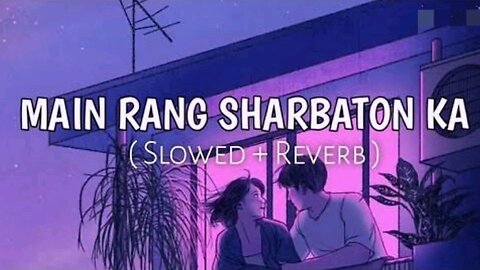 Mai Rang Sarbatoo ka ! Lofi Songs | Love Mashup [slowed+reverb] | Romantic Mashup #lofi