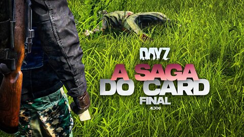 Dayz 1.19 | A Saga do cartão - Final