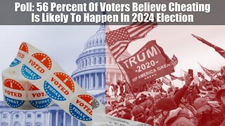 Poll: 56 Percent Of Voters Believe Cheating Is Likely To Happen In 2024 Election