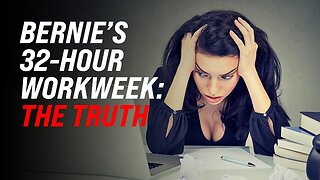 Bernie’s 32-Hour Work Week Is A Socialist LIE