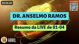 DR. ANSELMO RAMOS Resumo da LIVE de 01-04