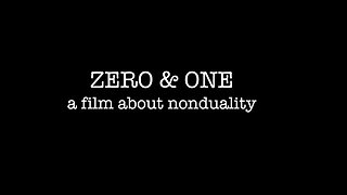 Zero & One - A film about Non-duality (Short Version)