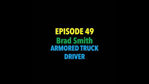 TPC #49: Brad Smith (Armored Truck Driver)