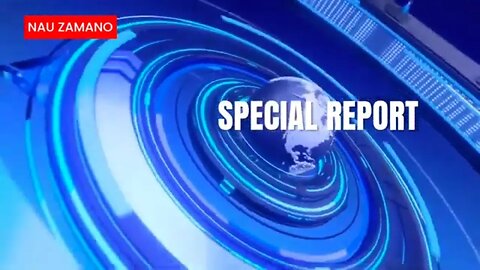 SPECIAL REPORT DAILY NAU ZAMANO