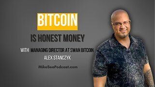 BITCOIN Is Honest Money With Alex Stanczyk