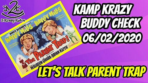 Kamp Krazy Buddy Check - Let's talk about the Parent Trap
