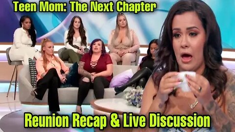 Teen Mom The Next Chapter Reunion Recap & Live Discussion/Bri Refuses To Sit On Stage With Ashley