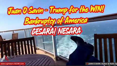 Juan O Savin - Trump for The Win! Bankruptcy of America ~ GESARA/ NESARA