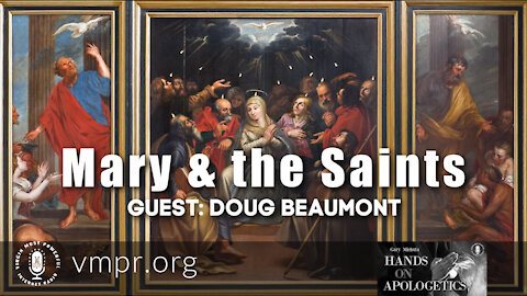 15 Apr 21, Hands on Apologetics: Mary and the Saints
