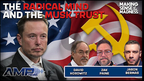 The Radical Mind And The Musk Trust | MSOM Ep. 893