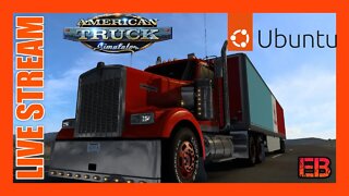 (Sunday Night Trucking) American Truck Simulator LIVE on Ubuntu Linux with Realistic Driving #2