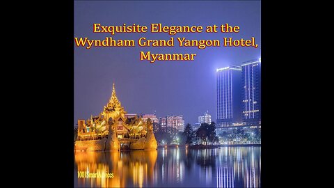 Exquisite Elegance at the Wyndham Grand Yangon Hotel, Myanmar