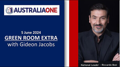 AustraliaOne Party (A1) - Green Room Extra with Gideon Jacobs (5 June 2024)
