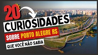 20 Curiosidades sobre Porto Alegre RS