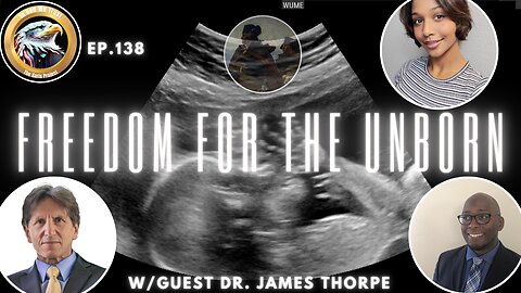 Ep. 138 – Freedom for the Unborn