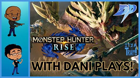 Monster Hunter Rise w/@Dani Plays! Shaking Off The Rust!