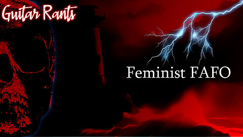 EP.673: Guitar Rants - Feminist FAFO