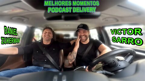 MELHORES MOMENTOS PODCAST DELIVERY DANIEL ZUKERMAN E VICTOR SARRO #cortespodcut