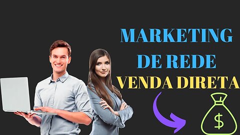 Como Ganhar Dinheiro Com Marketing de Rede e Venda Direta