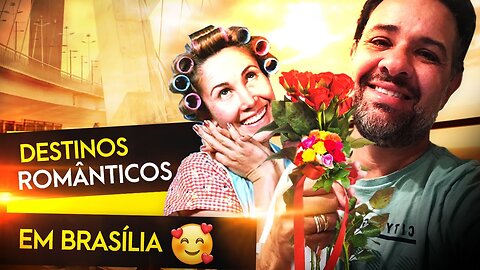 Destinos ❤️ ROMÂNTICOS a DOIS em BRASÍLIA ❤️ | CANAL AINDA É TEMPO!