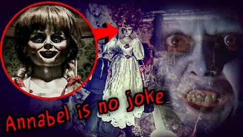 WARNING' ANNABEL IS NO JOKE!!! THE HAUNTED DOLLS HOUSE!!!