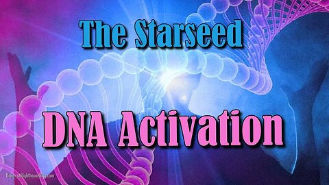 The Starseed DNA Activation