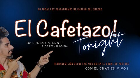 EL CAFETAZO Tonight!, con Chucho del Chucho (Retransmisión) - Lunes 02 de octubre 2023