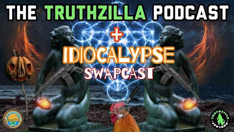 Truthzilla Podcast #030 - Idiocalypse Swapcast - Chaney & Jonathan