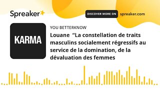 Louane “La constellation de traits masculins socialement régressifs au service de la domination, de