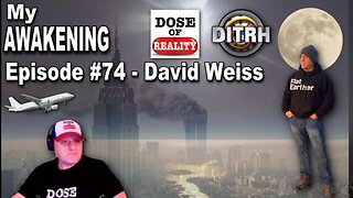 [Brian S Staveley] My Awakening ep. 74 David Weiss (DITRH) Interviewed On His Personal Journey