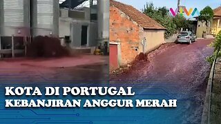 VIDEO Tumpahan 2 Juta Liter Lebih Wine Banjiri Jalanan di Portugal