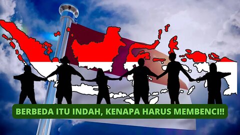 BERBEDA ITU INDAH, KENAPA HARUS MEMBENCI!!