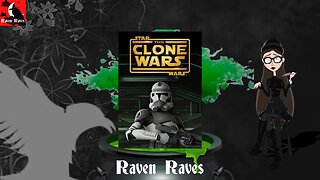 Raven Raves: The Clone Wars