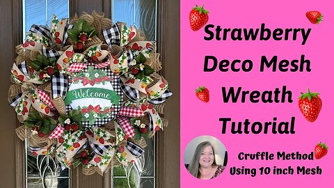 Strawberry Wreath DIY ~ Strawberry Deco Mesh Wreath Tutorial ~ Cruffle Method Using 10 inch Mesh