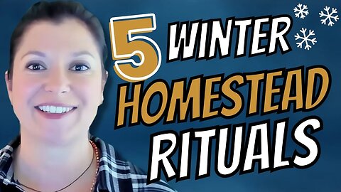 5 End-of-Year Homesteading Rituals | Prepping For The winter!