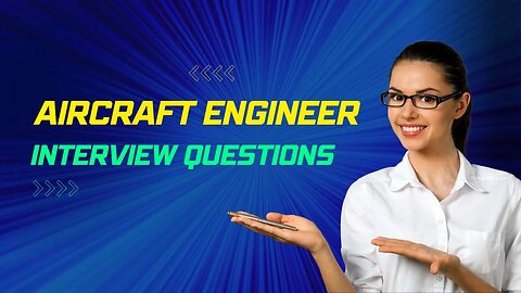 Aircraft Engineering Interview Questions & Answers. Try these!
