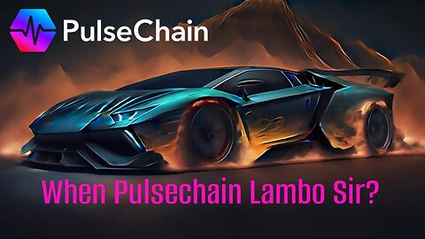 When Pulsechain Lambo Sir?