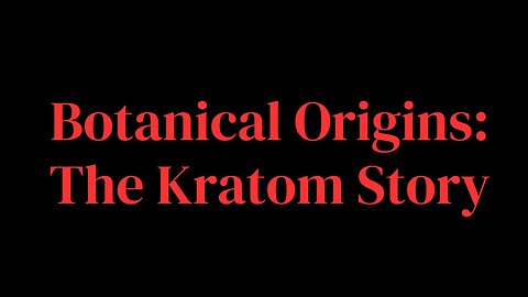 Botanical Origins: The Kratom Story