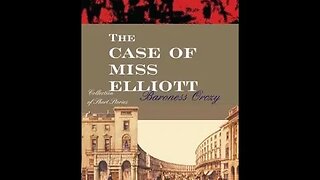 The Case of Miss Elliott by Baroness Emma Orczy - Audiobook