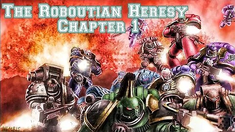 The Roboutian Heresy Chapter 1 | Horus Heresy Fanfiction